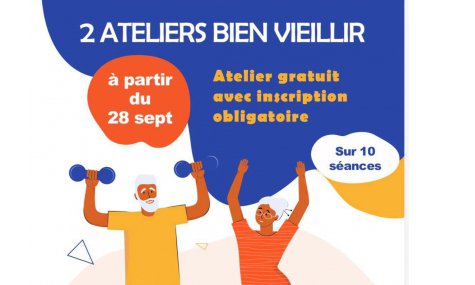 Ateliers : Bien vieillir (sur inscription) - Réunion d'information le 21 Septembre